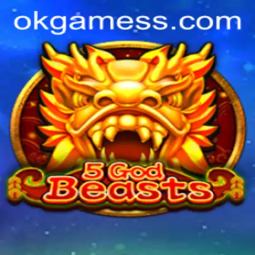 5GodBeasts: An In-Depth Look at the Legendary Game by OK Games