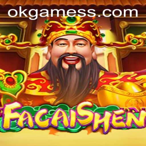 Unveiling the Excitement of FaCaiShen by OK Games