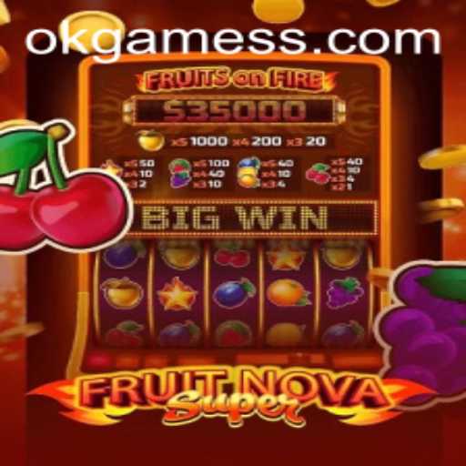 Experience a New Level of Entertainment with FruitNovaSuper by OK Games