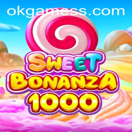 Discover the Joy of SweetBonanza1000 with OK Games